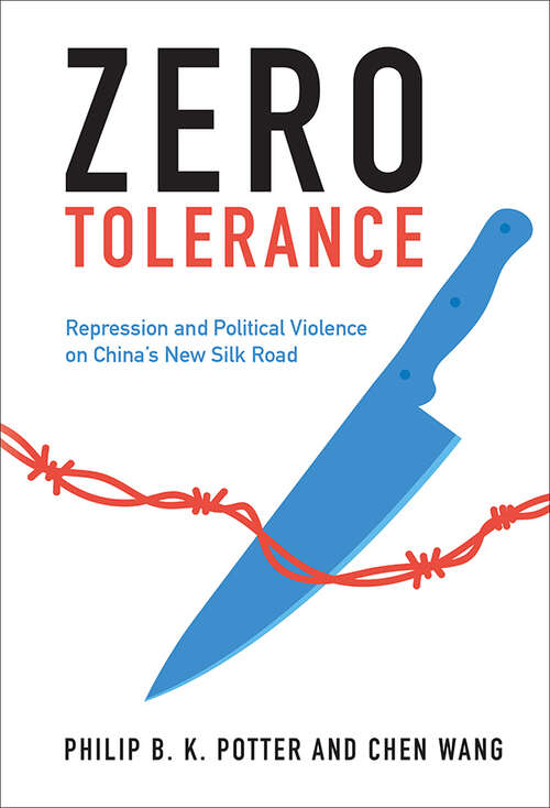 Zero Tolerance: Repression and Political Violence on China's New Silk Road