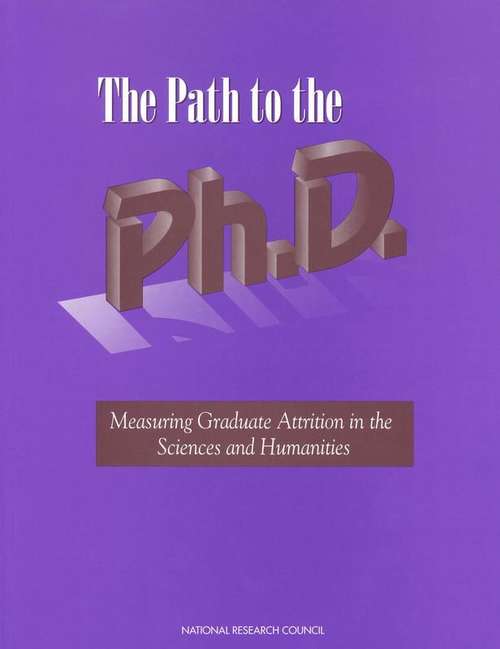 The Path to the Ph.D.: Measuring Graduate Attrition in the Sciences and Humanities