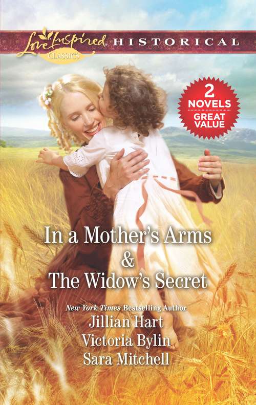 In a Mother's Arms & The Widow's Secret: A 2-in-1 Collection