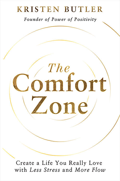 Book cover of The Comfort Zone: Create a Life You Really Love with Less Stress and More Flow
