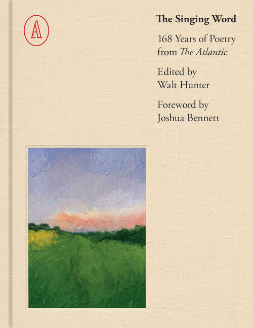 Book cover of The Singing Word: 168 Years of Atlantic Poetry