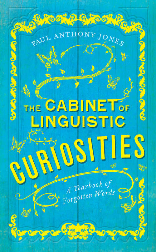Book cover of The Cabinet of Linguistic Curiosities: A Yearbook of Forgotten Words