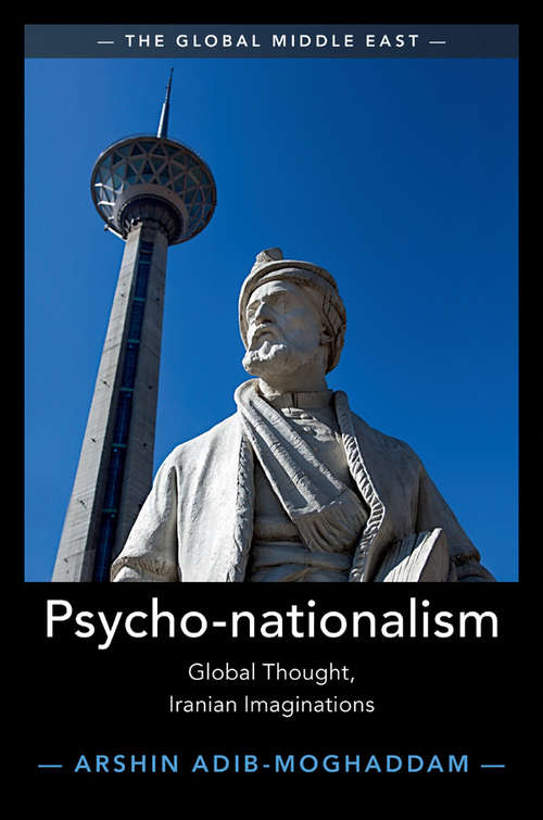 Book cover of The Global Middle East: Psycho-nationalism