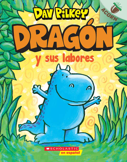 Book cover of Dragón y sus labores: Un libro de la serie Acorn (Dragón)
