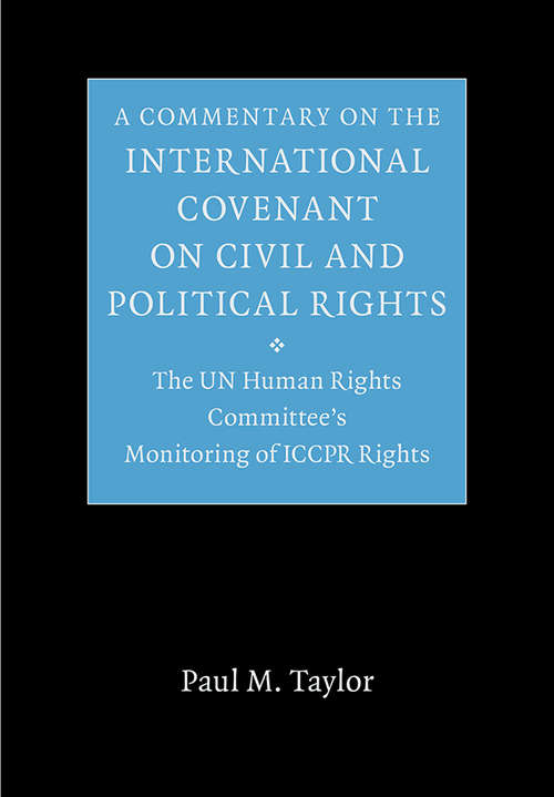 A Commentary on the International Covenant on Civil and Political Rights: The UN Human Rights Committee's Monitoring of ICCPR Rights