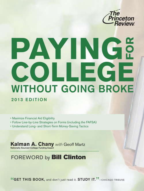 Book cover of Paying for College Without Going Broke, 2013 Edition