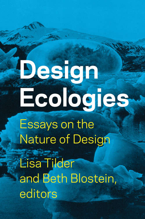 Book cover of Design Ecologies: Essays on the Nature of Design