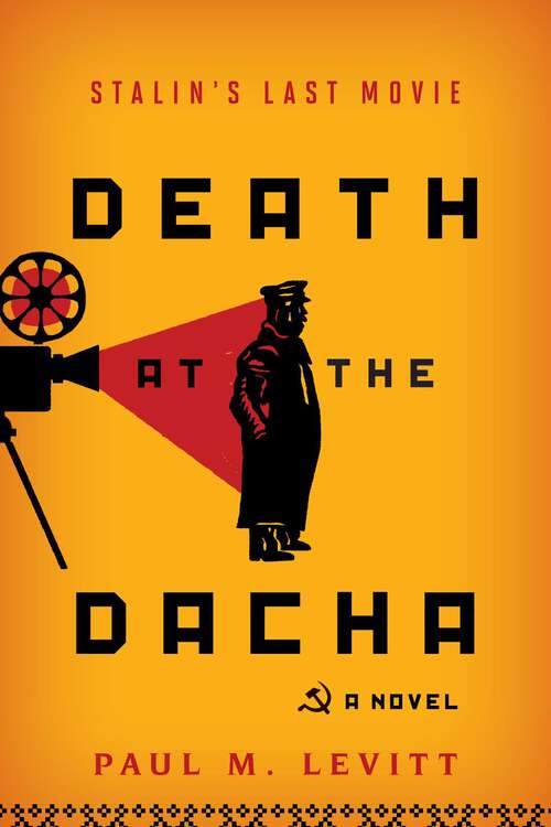 Book cover of Death at the Dacha: Stalin's Last Movie, A Novel