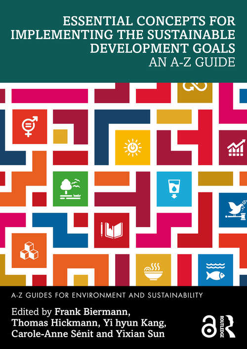 Book cover of Essential Concepts for Implementing the Sustainable Development Goals: An A-Z Guide (1) (A-Z Guides for Environment and Sustainability)