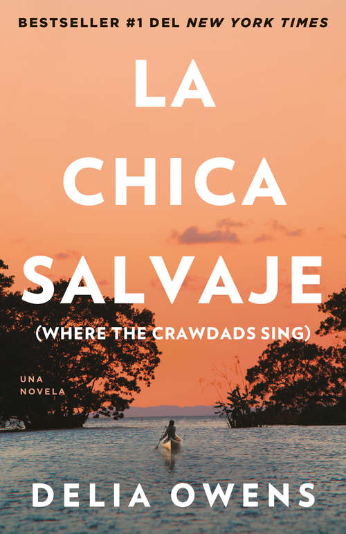 Book cover of La chica salvaje: Spanish Edition Of Where The Crawdads Sing