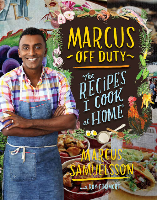 Book cover of Marcus Off Duty: The Recipes I Cook at Home