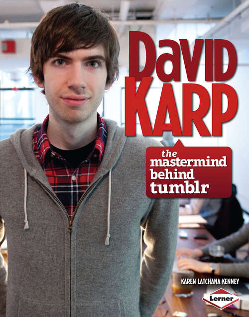 Book cover of David Karp: The Mastermind behind Tumblr (Gateway Biographies Ser.)