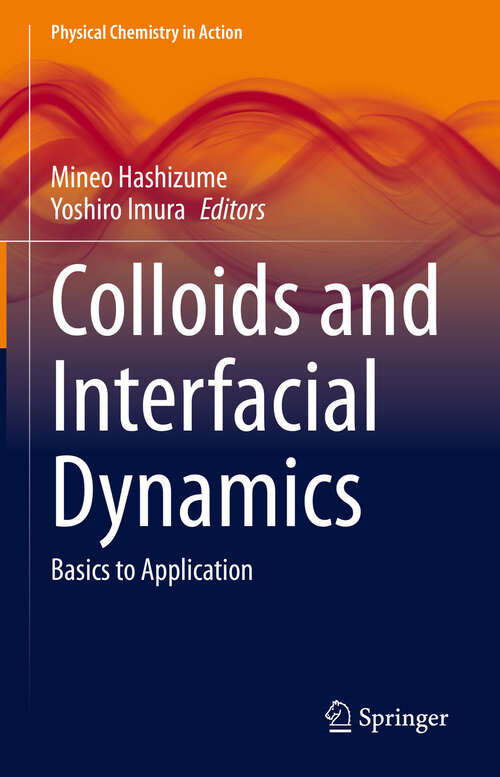 Book cover of Colloids and Interfacial Dynamics: Basics to Application (Physical Chemistry in Action)