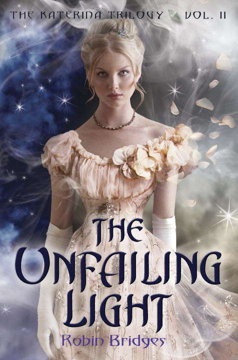 Book cover of The Katerina Trilogy, Vol. II: The Unfailing Light