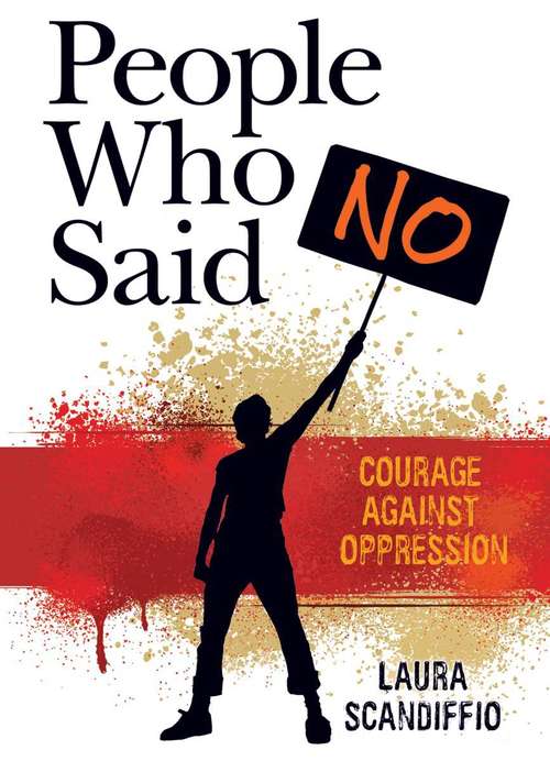 Book cover of People Who Said No: Courage Against Oppression