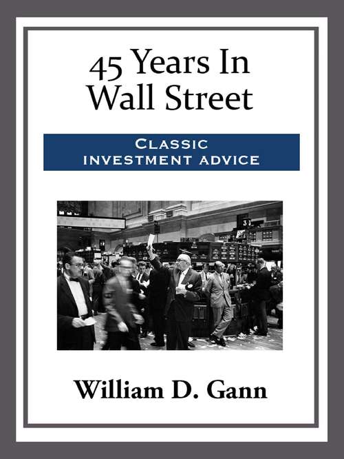 Book cover of 45 Years In Wall Street