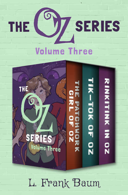 Book cover of The Oz Series Volume Three: The Patchwork Girl of Oz, Tik-Tok of Oz, and Rinkitink in Oz (The Oz Series)