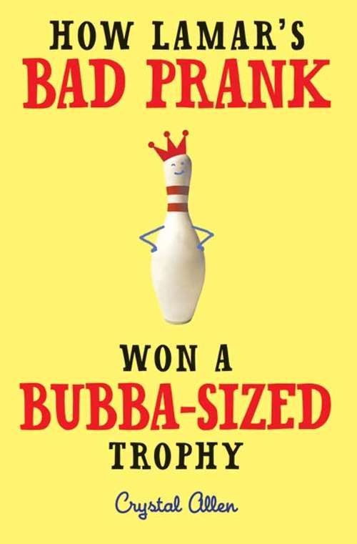 Book cover of How Lamar's Bad Prank Won a Bubba-Sized Trophy