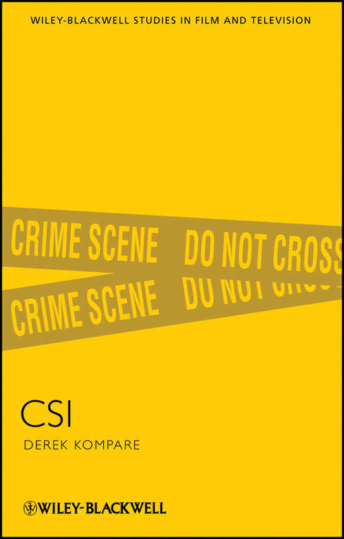 Book cover of CSI (Wiley-Blackwell Series in Film and Television #13)