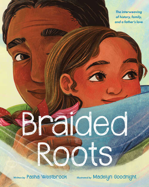 Book cover of Braided Roots: The interweaving of history, family, and a father's love