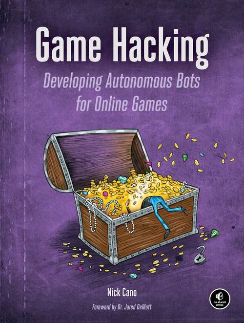 Book cover of Game Hacking: Developing Autonomous Bots for Online Games