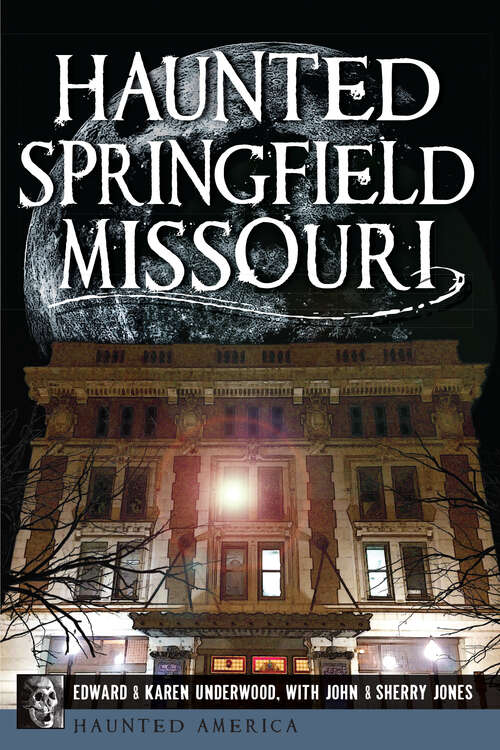 Haunted Springfield, Missouri (Haunted America)