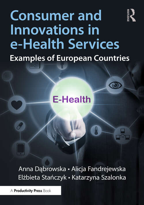 Book cover of Consumer and Innovations in e-Health Services: Examples of European Countries (1)