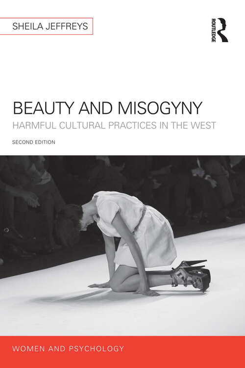 Book cover of Beauty and Misogyny: Harmful cultural practices in the West (2) (Women and Psychology)