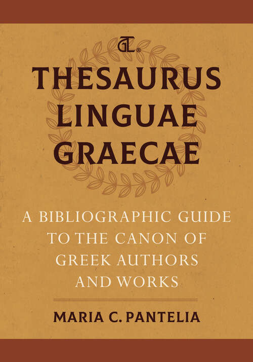 Book cover of Thesaurus Linguae Graecae: A Bibliographic Guide to the Canon of Greek Authors and Works