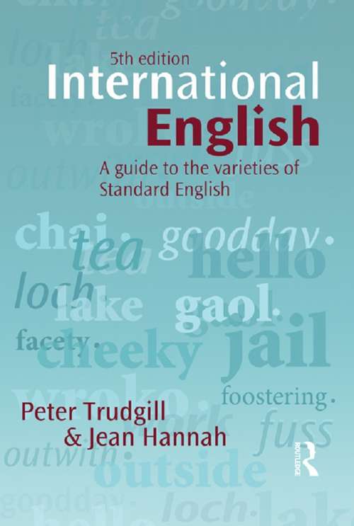 International English: A guide to the varieties of Standard English (The English Language Series)