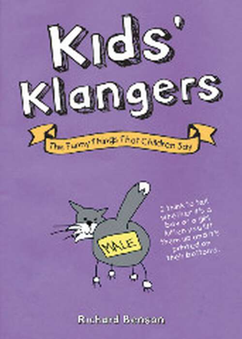 Book cover of Kids' Klangers: The Funny Things That Children Say