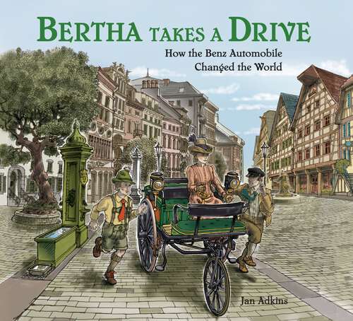 Book cover of Bertha Takes a Drive: How the Benz Automobile Changed the World