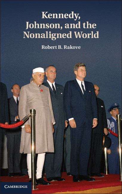 Book cover of Kennedy, Johnson, and the Nonaligned World