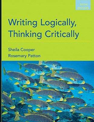 Writing Logically, Thinking Critically (6th Edition)