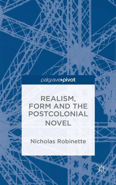 Book cover of Realism, Form and the Postcolonial Novel