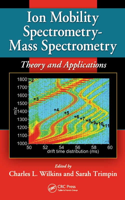 Book cover of Ion Mobility Spectrometry - Mass Spectrometry: Theory and Applications