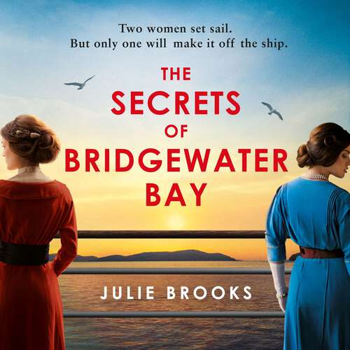 Book cover of The Secrets of Bridgewater Bay: A darkly gripping dual-time novel of family secrets to be hidden at all costs...
