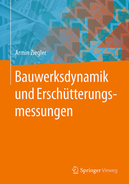Book cover of Bauwerksdynamik und Erschütterungsmessungen (1. Aufl. 2017)