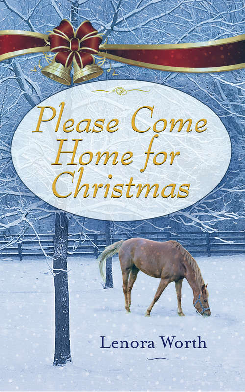 Please Come Home for Christmas: A Novella (Sleigh Bells Ring)