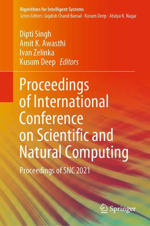 Proceedings of International Conference on Scientific and Natural Computing: Proceedings of SNC 2021 (Algorithms for Intelligent Systems)