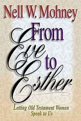 Book cover of From Eve to Esther: Letting Old Testament Women Speak to Us