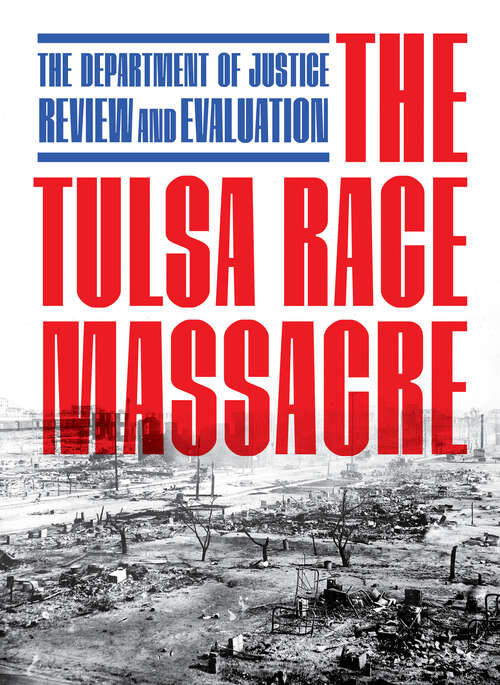 Book cover of The Tulsa Race Massacre: The Department of Justice Review and Evaluation