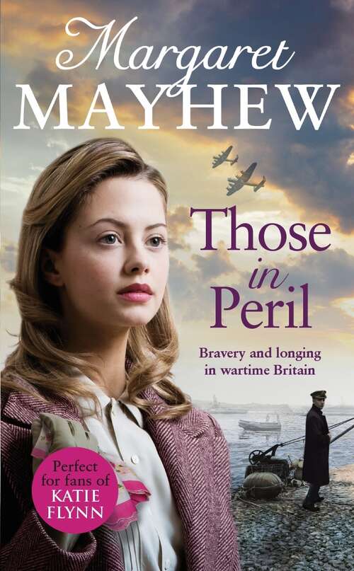 Book cover of Those In Peril: A dramatic, feel-good and moving WW2 saga, perfect for curling up with