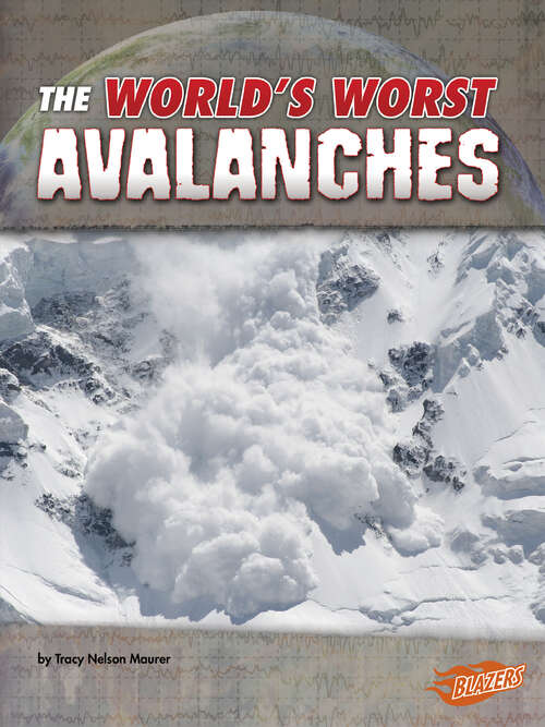 Book cover of The World’s Worst Avalanches (World's Worst Natural Disasters Ser.)