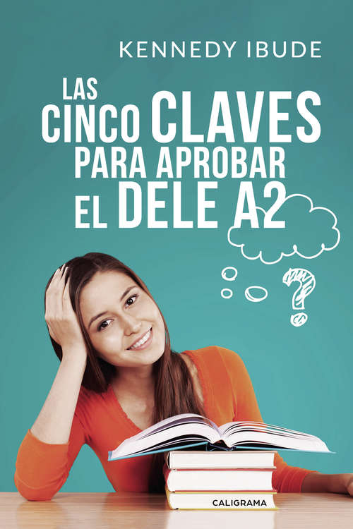 Book cover of Las Cinco Claves para Aprobar el DELE A2
