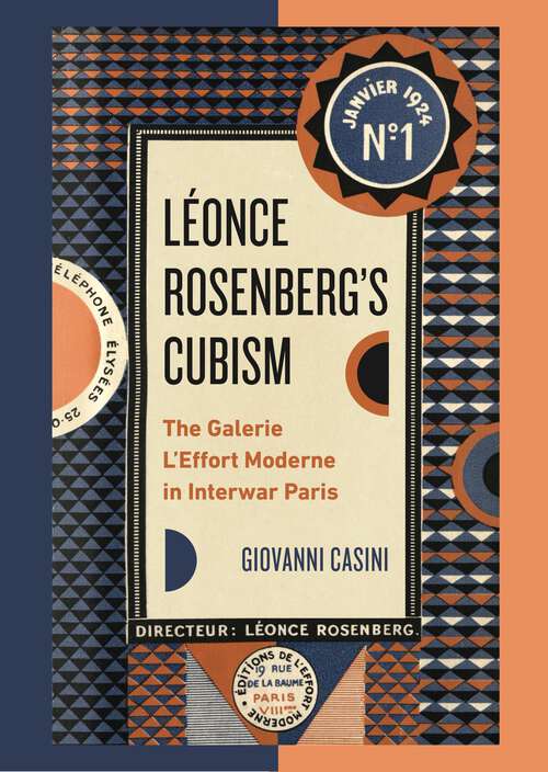 Book cover of Léonce Rosenberg’s Cubism: The Galerie L’Effort Moderne in Interwar Paris (Refiguring Modernism)
