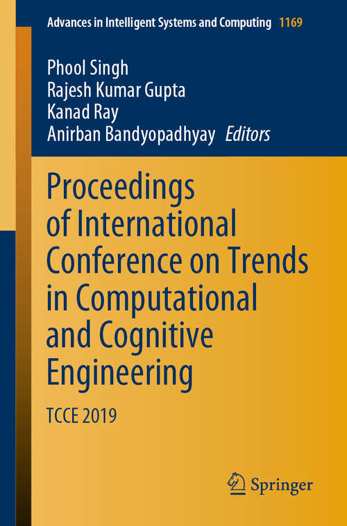 Proceedings of International Conference on Trends in Computational and Cognitive Engineering: TCCE 2019 (Advances in Intelligent Systems and Computing #1169)