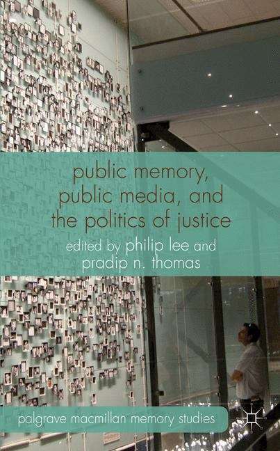 Public Memory, Public Media, and the Politics of Justice