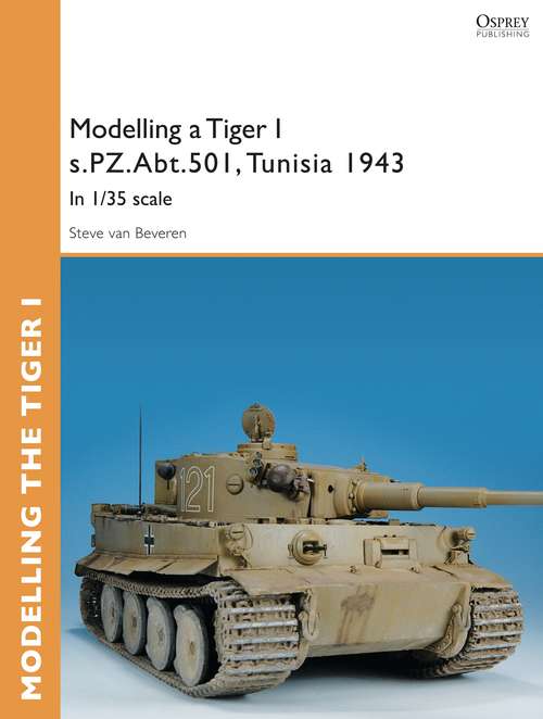 Book cover of Modelling a Tiger I s.PZ.Abt.501, Tunisia 1943
