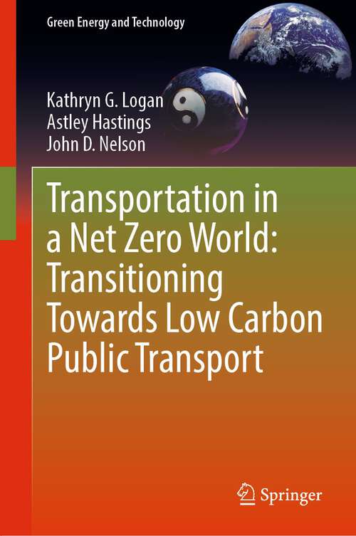 Book cover of Transportation in a Net Zero World: Transitioning Towards Low Carbon Public Transport (1st ed. 2022) (Green Energy and Technology)